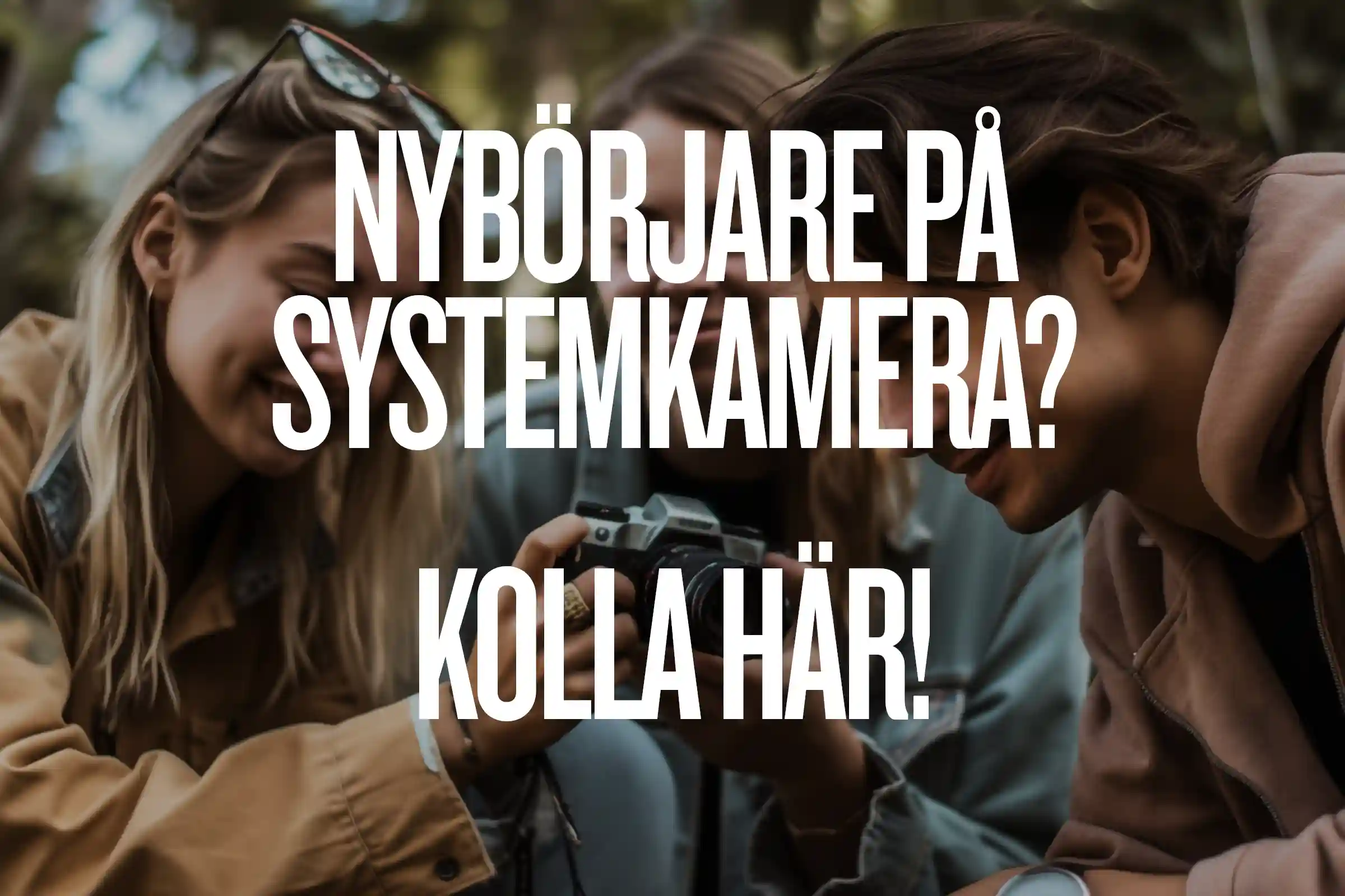 Featured image for “Systemkamera nybörjare: Förstå dina kamerainställningar”